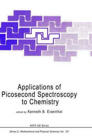 Applications of Picosecond Spectroscopy to Chemistry de K.B. Eisenthal