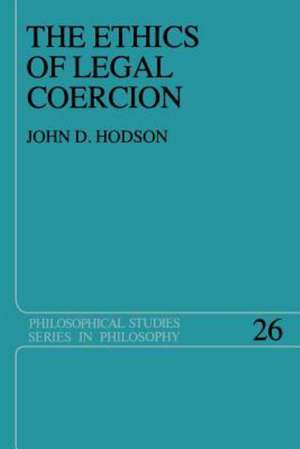 The Ethics of Legal Coercion de J.D. Hodson