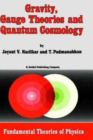 Gravity, Gauge Theories and Quantum Cosmology de J.V. Narlikar