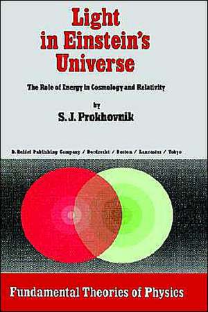 Light in Einstein’s Universe: The Role of Energy in Cosmology and Relativity de R. Prokhovnik