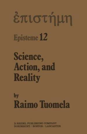 Science, Action, and Reality de R. Tuomela