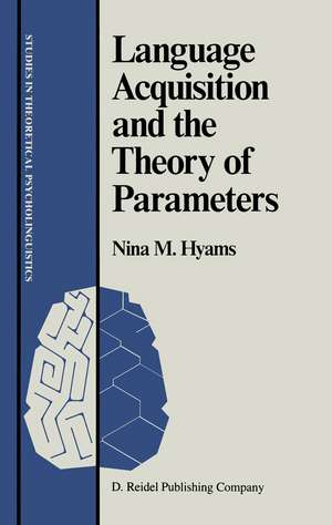 Language Acquisition and the Theory of Parameters de Nina Hyams