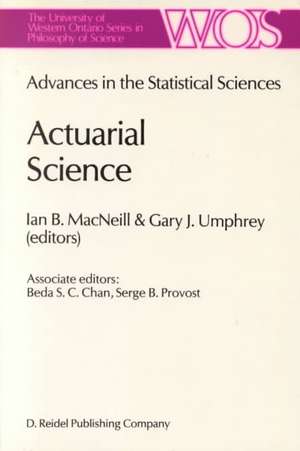 Actuarial Science: Advances in the Statistical Sciences Festschrift in Honor of Professor V.M. Josh’s 70th Birthday Volume VI de I.B. MacNeill