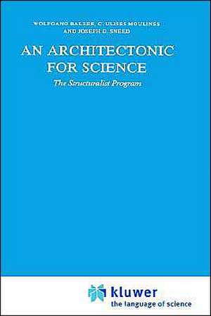 An Architectonic for Science: The Structuralist Program de W. Balzer