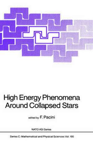 High Energy Phenomena Around Collapsed Stars de F. Pacini