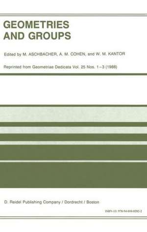 Geometries and Groups: Proceedings of the Workshop Geometries and Groups, Finite and Algebraic, Noorwijkerhout, Holland, March 1986 de M. Aschbacher