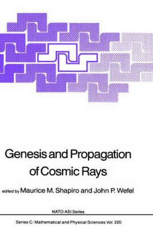 Genesis and Propagation of Cosmic Rays de M.M. Shapiro