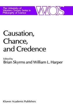 Causation, Chance and Credence: Proceedings of the Irvine Conference on Probability and Causation Volume 1 de B. Skyrms