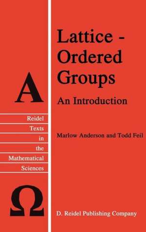 Lattice-Ordered Groups: An Introduction de M E Anderson