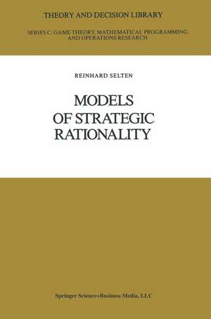 Models of Strategic Rationality de Reinhard Selten