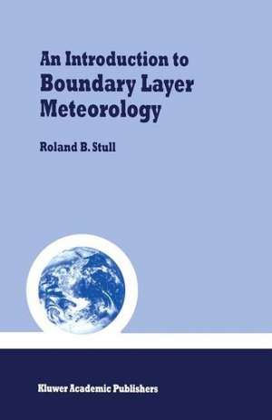 An Introduction to Boundary Layer Meteorology de Roland B. Stull