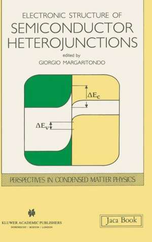 Electronic Structure of Semiconductor Heterojunctions de Giorgio Margaritondo