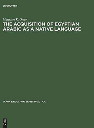 The Acquisition of Egyptian Arabic as a Native Language de Margaret K. Omar