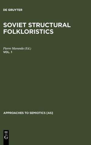 Soviet Structural Folkloristics. Vol. 1 de Pierre Maranda