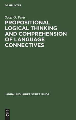 Propositional logical thinking and comprehension of language connectives: a developmental analysis de Scott George Paris