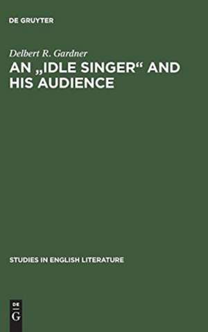 An "Idle Singer" and his audience: A study of William Morris's poetic reputation in England, 1858–1900 de Delbert R. Gardner