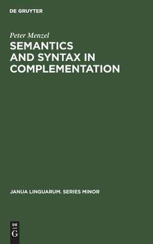 Semantics and Syntax in Complementation de Peter Menzel