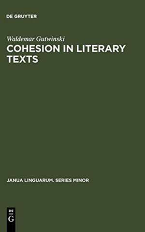 Cohesion in literary texts: a study of some grammatical and lexical features of English discourse de Waldemar Gutwinski