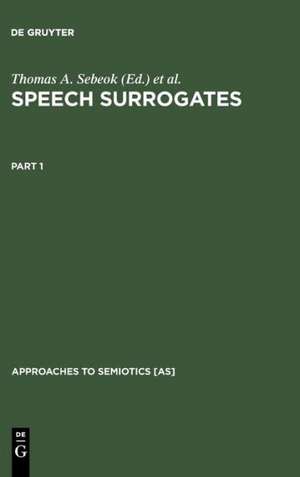 Speech Surrogates. Part 1 de Thomas A. Sebeok