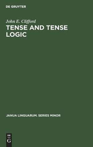 Tense and Tense Logic de John E. Clifford