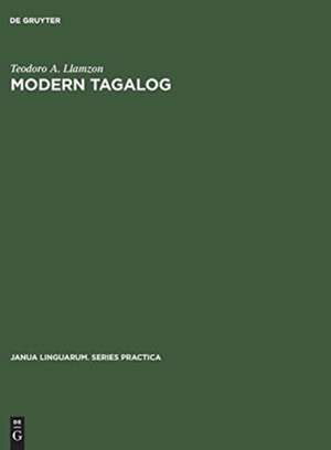 Modern Tagalog: A Functional-Structural Description de Teodoro A. Llamzon