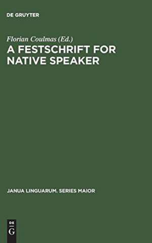 A Festschrift for Native Speaker de Florian Coulmas