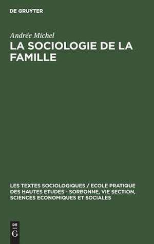 La sociologie de la famille: Recueil de textes présentés et commentés de Andrée Michel