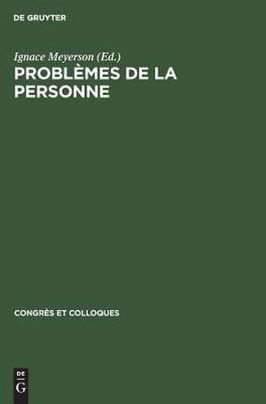 Problèmes de la personne: Colloque du Centre de Recherche de Psychologie Comparative de Ignace Meyerson