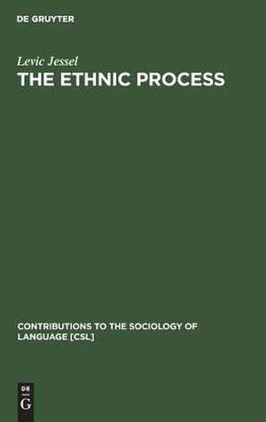 The Ethnic Process: An Evolutionary Concept of Languages and Peoples de Levic Jessel