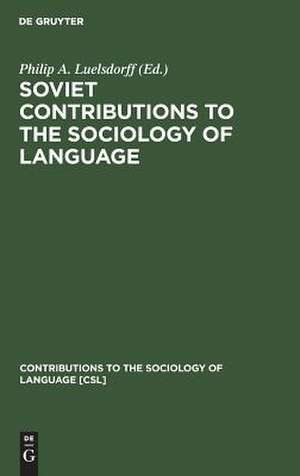 Soviet Contributions to the Sociology of Language de Philip A. Luelsdorff