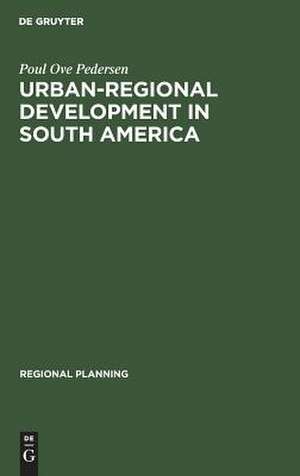 Urban-regional Development in South America: A Process of Diffusion and Integration de Poul O. Pedersen