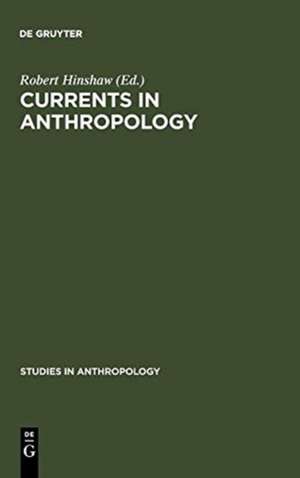 Currents in Anthropology: Essays in Honor of Sol Tax de Robert Hinshaw