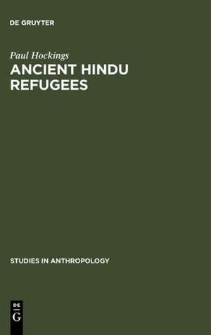 Ancient Hindu Refugees: Badaga Social History 1550 - 1975 de Paul Hockings