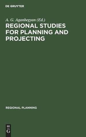 Regional Studies for Planning and Projection de A. G. Aganbegyan