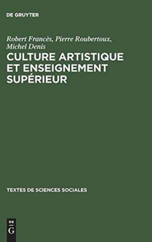 Culture artistique et enseignement supérieur: La structure des interêts artistique de loisir chez les étudiants de Robert Frances