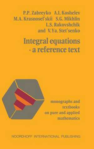 Integral equations—a reference text de Zabreyko