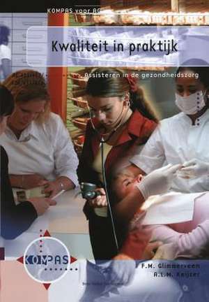 Kwaliteit in praktijk: Assisteren in de gezondheidszorg AG 401, 402, 406, 411 en 416 de F. Glimmerveen