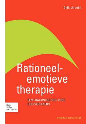 Rationeel-emotieve therapie: Een praktische gids voor hulpverleners de E.A.M. Jacobs