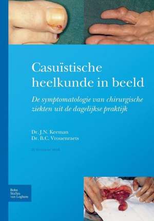 Casuïstische heelkunde in beeld: Symptomatologie van chirurgische ziekten in de dagelijkse praktijk de J.N. Keeman