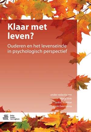 Klaar met leven?: Ouderen en het levenseinde in psychologisch perspectief de Marja Vink