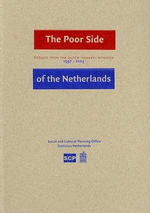 The Poor Side of the Netherlands: Results from the Dutch "Poverty Monitor," 1997-2003 de Cok Vrooman