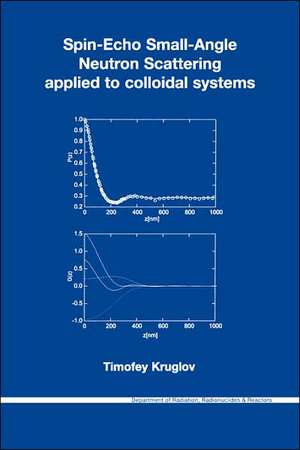 Spin-Echo Small-Angle Neutron Scattering Applied to Colloidal Systems de T. Kruglov