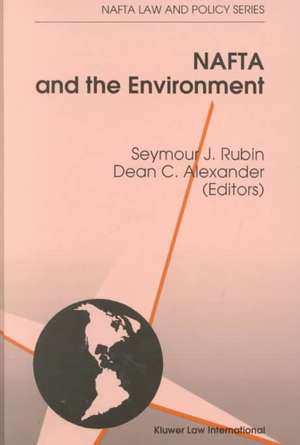 NAFTA and the Environment de Seymour J. Rubin