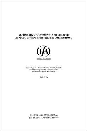 Ifa: Secondary Adjustments and Related Aspects of Transfer Pricing Corrections de International Fiscal Associaiton (IFA)