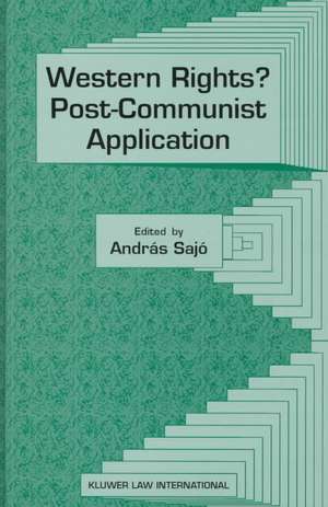 Western Rights? Post-Communist Application de Sajo