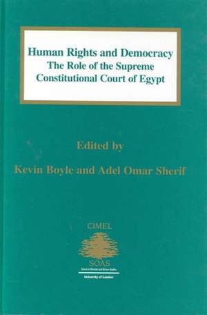 Human Rights and Democracy: The Role of the Supreme Constitutional Court of Egypt de Kevin Boyle