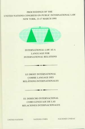 International Law as a Language for International Relations, Le droit international comme langage des relations internationales de United Nations