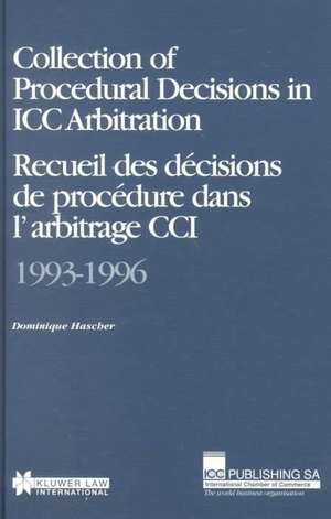 Collection of Procedural Decisions in ICC Arbitration de Dominique Hascher