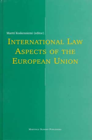 International Law Aspects of the European Union de Martti Koskenniemi