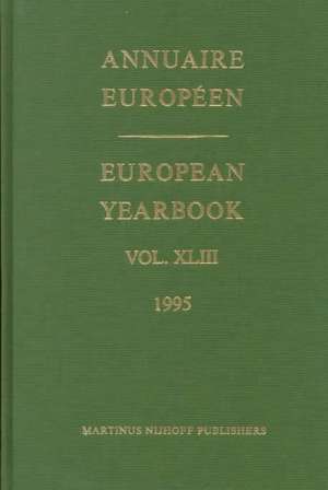 European Yearbook / Annuaire Européen, Volume 43 (1995) de Council of Europe/Conseil de L'Europe